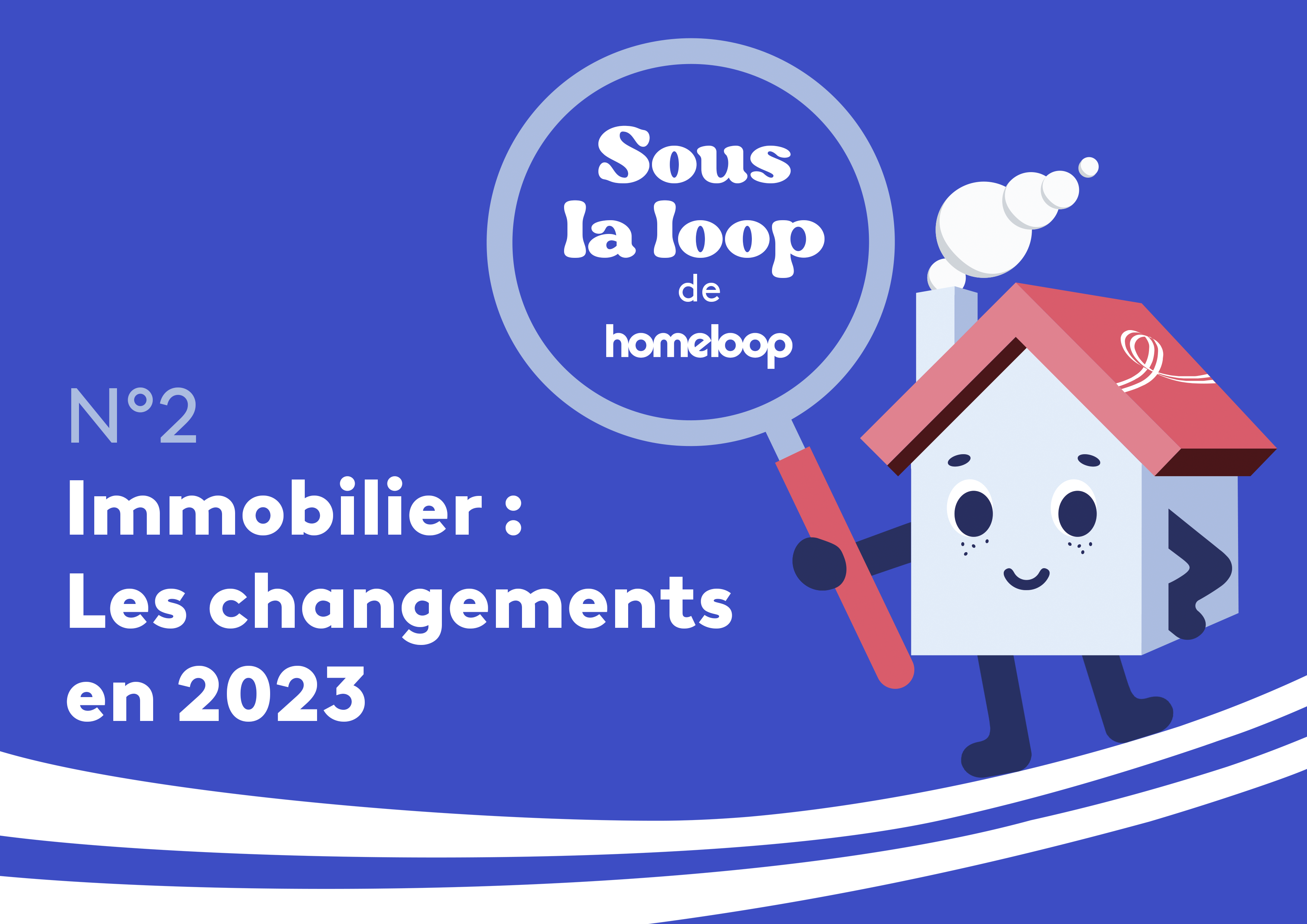 Sous la loop : Immobilier &#8211; les changements en 2023